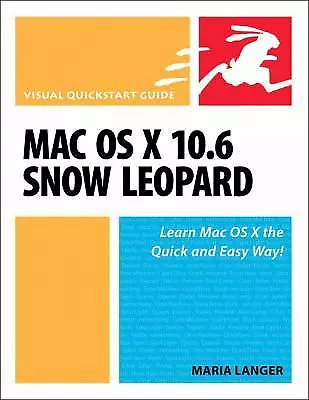 GOOD - Mac OS X 10.6 Snow Leopard: Visual QuickStart Guide By Maria Langer - Pap • $12.89