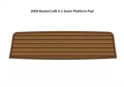 2008 MasterCraft X-1 Swim Platform Pad Boat EVA Faux Foam Teak Deck Floor Mat • $231