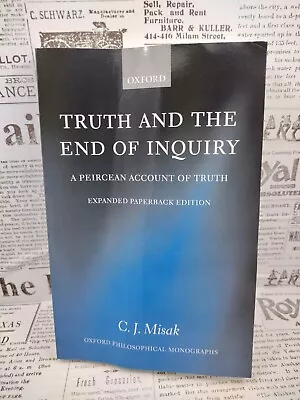 Truth And The End Of Inquiry: A Peircean Account Of Truth: By Misak C. J. • $50