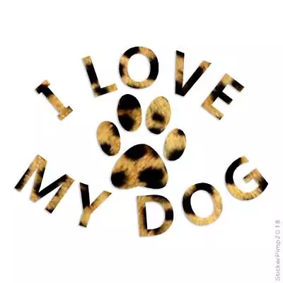 Love My Dog Paw Print Vinyl Decal Sticker 40 Patterns & 3 Sizes #4137 • $3.22