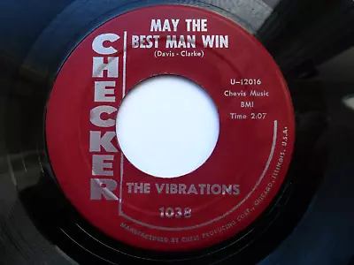 Vibrations 45 'may The Best Man Win' Usa Checker Hot 1963 R&b Soul Mod Dancer V+ • $18.65
