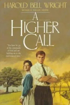 A Higher Call By Wright Harold Bell • $4.62