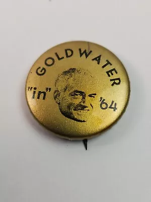 Vintage Authentic  Goldwater In 64' Campaign Pin Back Button *not A Replica!** • $5.31