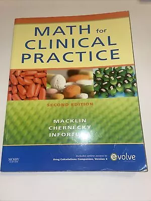 Math For Clinical Practice 2nd Edition By Cynthia C. Chernecky Denise Macklin • $9.99