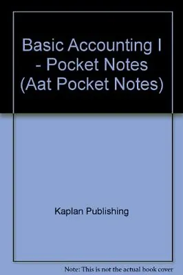 Basic Accounting I - Pocket Notes (Aat Pocket Notes) Very Good Condition Kapla • £9
