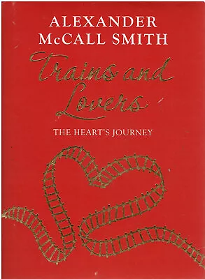 Trains And Lovers By Alexander McCall Smith HC First Edition VGC • $12.95