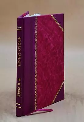 Anglo-Israel Or The British Nation The Lost Tribes Of Israel. 18 [LEATHER BOUND] • $47.19