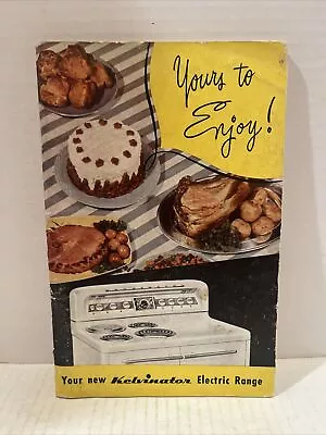 Vintage 1948 Kelvinator Electric Range Cook Book “Yours To Enjoy!” • $8.99