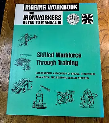 Rigging Workbook For Ironworkers Keyed To Manual III • $15
