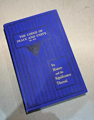 Lodge Of Peace And Unity No. 314 History And Significance Masonic Book Rare 1923 • £12.50