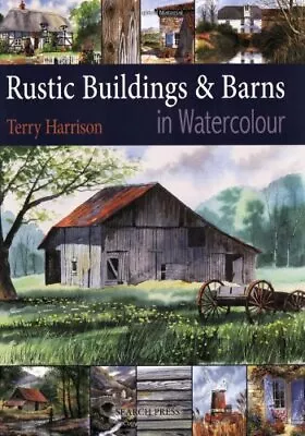 £4.32 • Buy Rustic Buildings And Barns In Watercolour By Terry Harrison