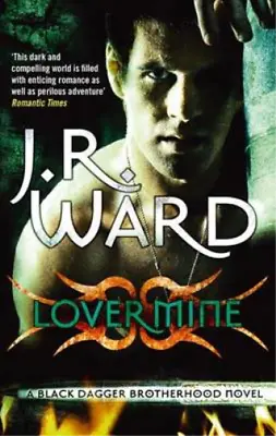 Lover Mine (Black Dagger Brotherhood Series) J. R. Ward Used; Good Book • £3.36