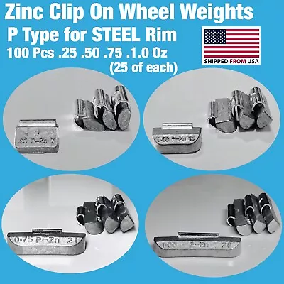 100 PIECES ZN CLIP ON WHEEL WEIGHTS .25 .50 .75 1.0 (25 Each) STEEL RIM P TYPE • $29.99