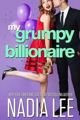 My Grumpy Billionaire By Nadia Lee: New • $20.22