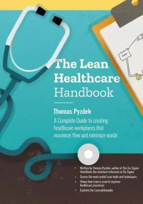 The Lean Healthcare Handbook: A Complete Guide To Creating Healthcare Workplace • $38.17