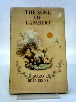 The Song Of Lambert (Mazo De La Roche - 1955) (ID:82628) • £4.54