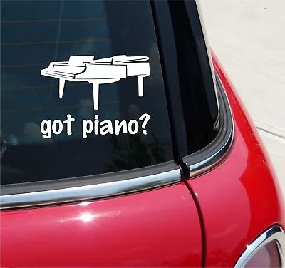 Got Piano? Music Graphic Decal Sticker Art Car Wall Decor • £3.37