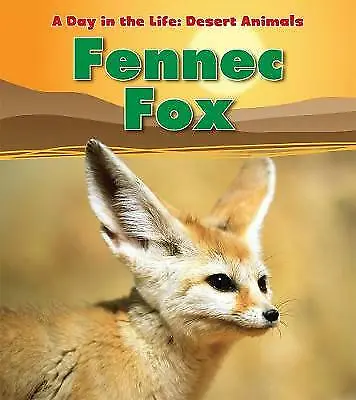 £14.12 • Buy Ganeri, Anita : Fennec Fox (Day In The Life. Desert Anim FREE Shipping, Save £s