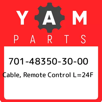 701-48350-30-00 Yamaha Cable Remote Control L=24f 701483503000 New Genuine OEM • $199.80