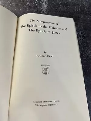 Interpretation Of Epistle To The Hebrews And Epistle Of James By R. C. H. Lenski • $15