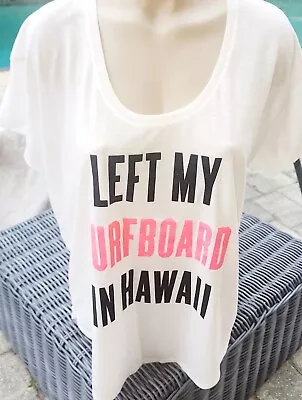 Victorias Secret L XL Tee Shirt I LEFT MY Surfboard In HAWAII New Vintage White  • $39.99