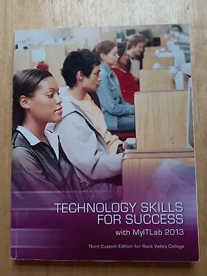 Technology Skills For Success With MyITLab 2013 - 3rd Custom Edition For RVC • $0.99