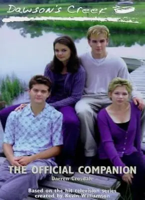  Dawsons Creek : The Official Companion By Darren Crosdale  • £2.51