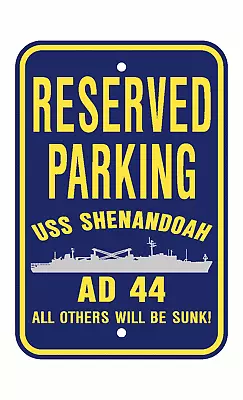 USS SHENANDOAH AD 44 Parking Sign U S Navy USN Military Sign PSNBY • $22.99