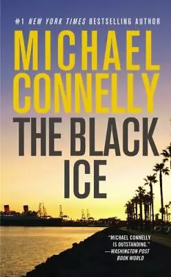 The Black Ice [Harry Bosch] By Connelly Michael  Mass_market • $5.15