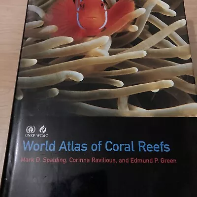 World Atlas Of Coral Reefs Mark D. Spalding Corinna Ravilious & E P Green • £18