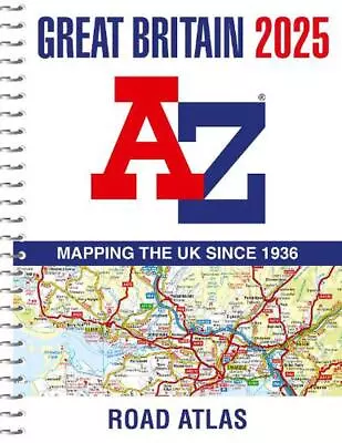 Great Britain A-Z Road Atlas 2025 (A4 Spiral) By A-Z Maps Spiral Book • £11.59