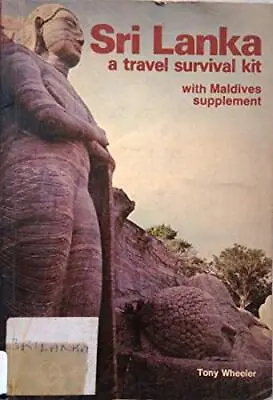 Sri Lanka: A Travel Survival Kit Wheeler Tony • £3.49