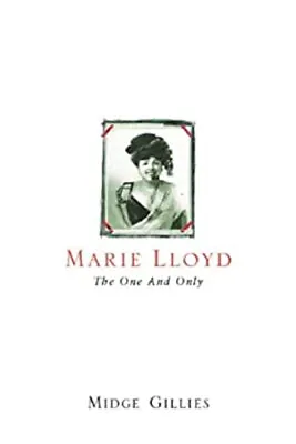 Marie Lloyd : Queen Of The Music-Halls Hardcover Midge Gilles • £4.73