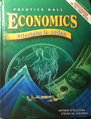 Prentice Hall Economics  Principles In Action By O’Sullivan & Sheffrin 2005 • $20