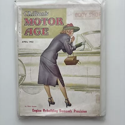 Chilton’s Motor Age Magazine Issue April 1952 Engine Rebuilding Demand Precision • $9.99