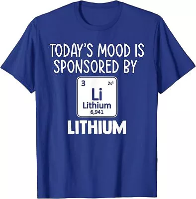 Funny Mental Health Awareness Quote Tee Lithium Unisex T-Shirt • $19.99