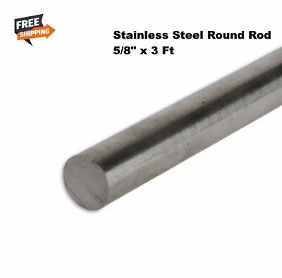 Stainless Steel Round Rod 5/8  X 3 Ft Solid Corrosion Resistant Unpolished Stock • $35.97