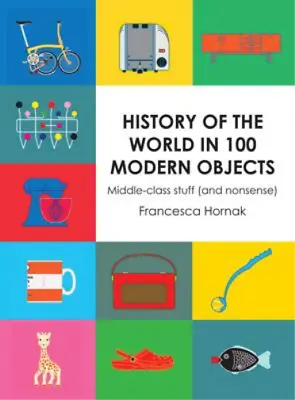 History Of The World In 100 Modern Objects: Middle-class Stuff (and Nonsense) F • £3.36