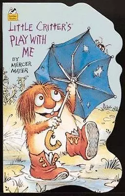 Little Critter's Play With Me - 9780307122698 Board Book Mercer Mayer • $4.09