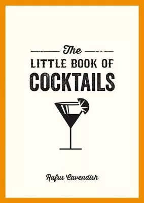 The Little Book Of Cocktails: Modern And Classic Recipes ... By Cavendish Rufus • £4.49