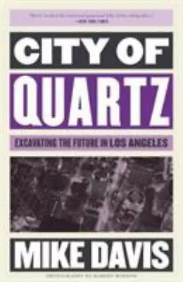 City Of Quartz: Excavating The Future In Los Angeles [Essential Mike Davis] By D • $13.81