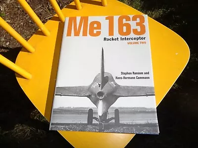 Me 163 Rocket Interceptor Stephen Ransom & Cammann Volumes 2 HC Classic Pub. • $69.99