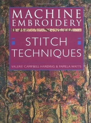 Machine Embroidery: Stitch Techniques By Pamela Watts Paperback Book The Cheap • £5.45