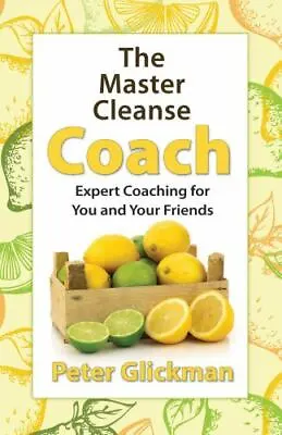 The Master Cleanse Coach: Expert Coaching For You And Your Friends • $6.86