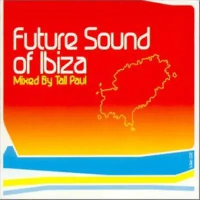 Tall Paul : Future Sound Of Ibiza: Mixed By Tall Pau CD FREE Shipping Save £s • £2.87