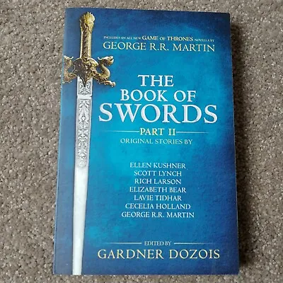 The Book Of Swords: Part II 2 Inc. Game Of Thrones Novella By George R R Martin • $19.95