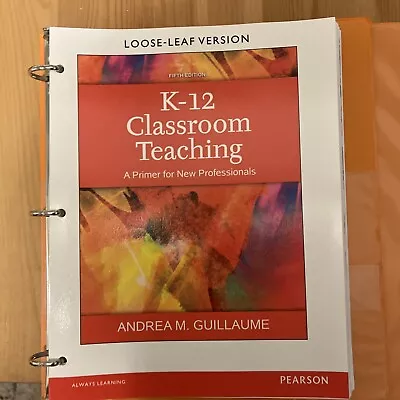 K-12 Classroom Teaching: A Primer - Loose Leaf By Guillaume Andrea M. - Good • $100