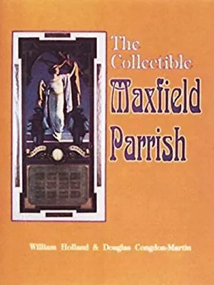 The Collectible Maxfield Parrish Hardcover William R. Holland • $12.22