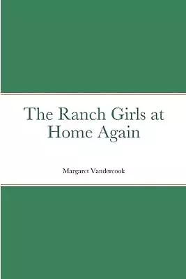 The Ranch Girls At Home Again By Margaret Vandercook (English) Paperback Book • $27.89