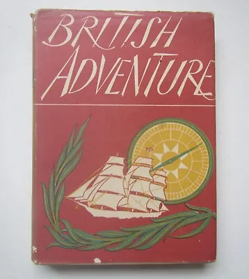 British Adventure - Nigel Tangye & W.J. Turner - Collins Hardback Book 1947 • £5.99